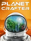 The Planet Crafter: Deluxe Bundle [v 2.008 + DLC's...